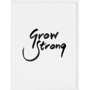 Plakat Grow Strong 30 x 40 cm