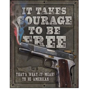 Metalowa tabliczka Courage To Be Free, (30 x 42 cm)