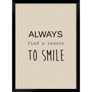 Plakat ALWAYS FIND A REASON TO SMILE w ramie 54x74 cm